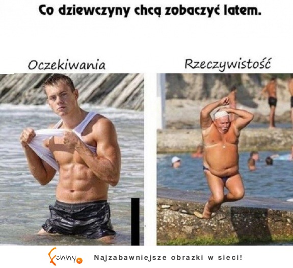 Co dziewczyny chcą zobaczyć latem - oczekiwania VS rzeczywistość xD