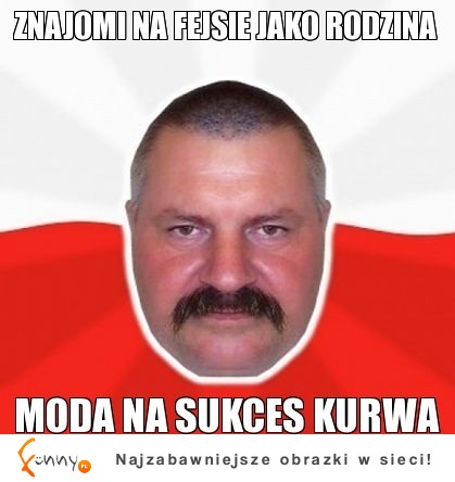 Znajomi na fejsie jako rodzina :D