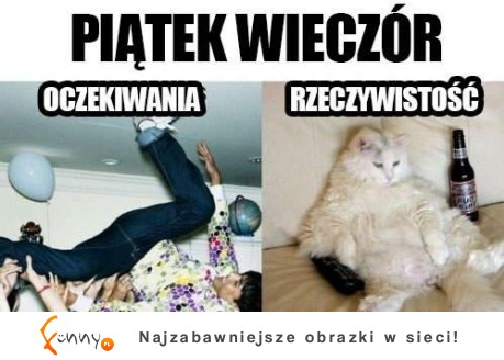 Piatek wieczór :D