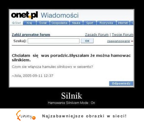 "Czym się włąncza hamulec silnikowy w seicento?" ;D