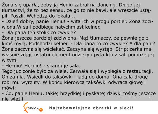 Żona uparała się żeby Heniu zabrał ją na dancing :)