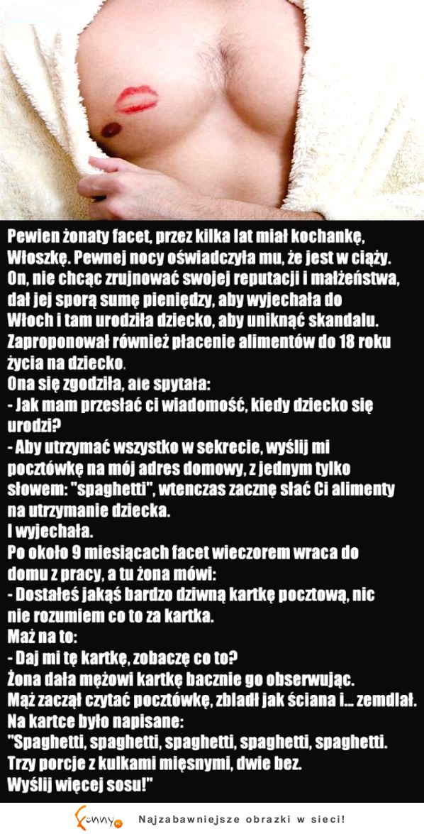 Pewien żonaty facet, przez kilka lat miał kochankę Włoszkę... Ale zakończenie ;D