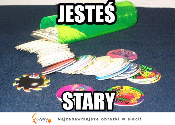 Jestes stary