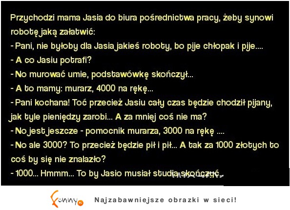 Kawał: Przychodzi mama Jasia do biura pośrednictwa pracy :D