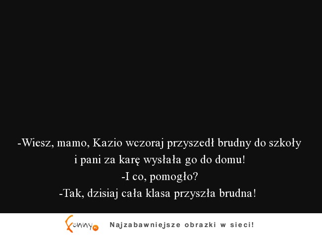 Dzieci i tak zawsze się brudzą :D