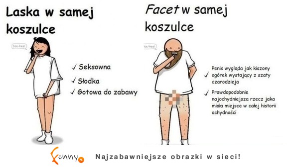 W samej koszulce - kobieta vs mężczyzna! haha :D