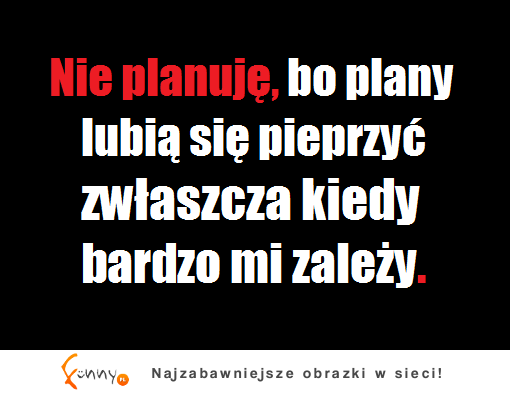 Nie planuję