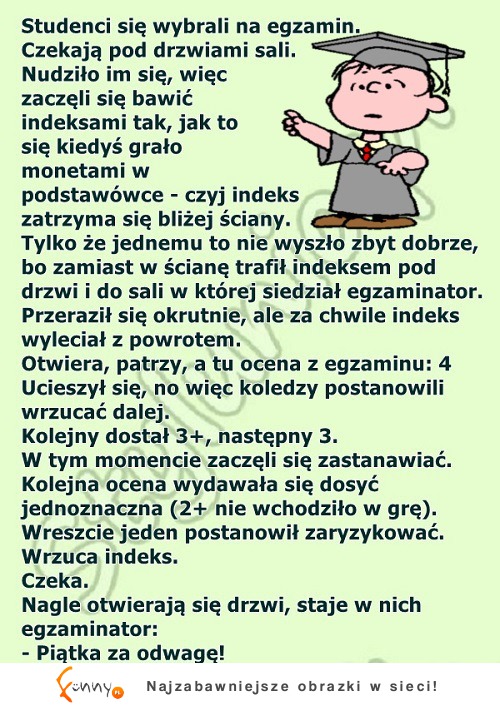 Student postanowił zaryzykować i... WOW NIEŹLE!