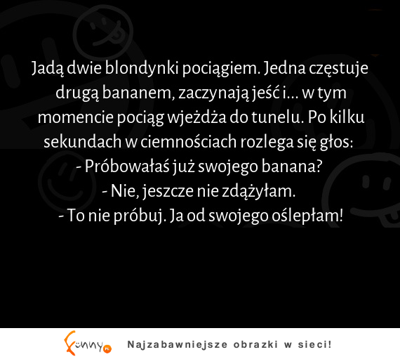 Jadą dwie blondynki pociągiem :D