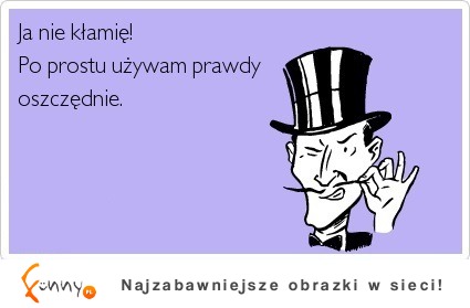 ja nie kłamię