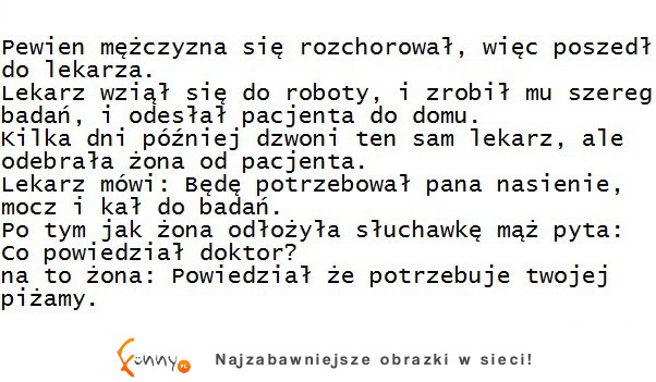 Mąż sie rozchorował a z lekarzem rozmawiała żona. Jej odpowiedź HAHA PADNIESZ