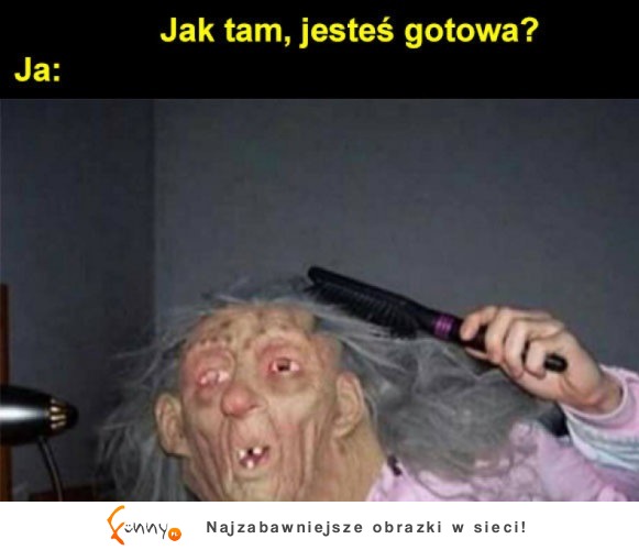 Jestes gotowa