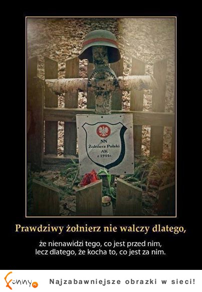 Prawdziwy żołnierz nie walczy dlatego...