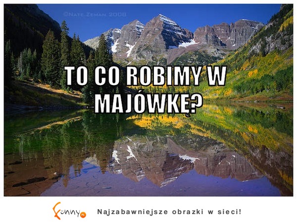 To co robimy w majówkę?