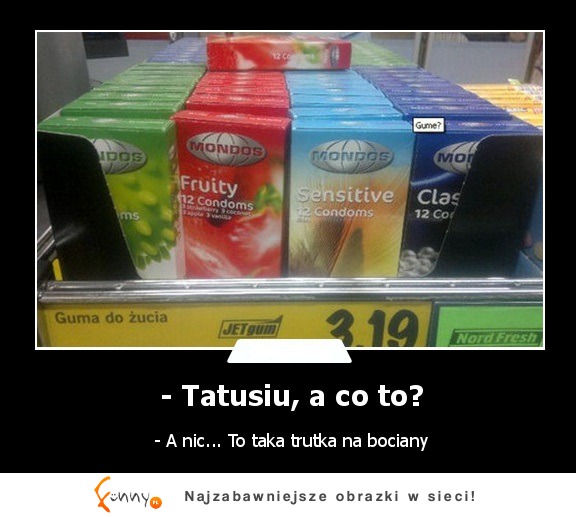 Tatusiu, a co to? :D