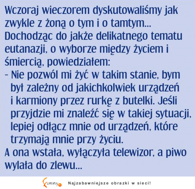 Mądra kobieta! Proponuję każdemu domowemu zgredowi taka terapię! :D