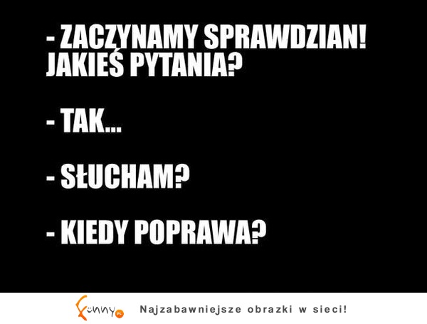 Zaczynamy sprawdzian! :D