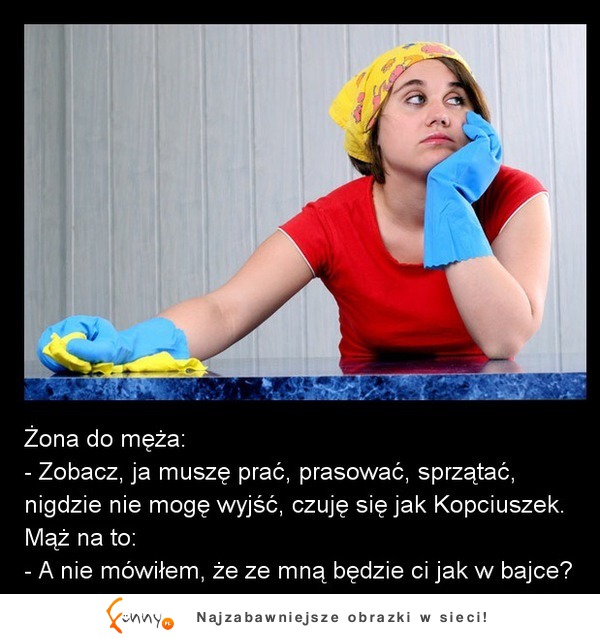 Powiedziała, że czuję się jak KOPCIUSZEK- mąż zagiął ją RIPOSTĄ! :D