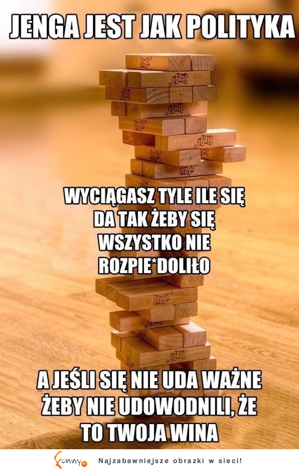 Jenga jest jak polityka