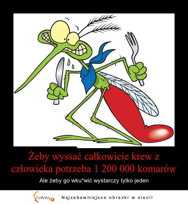 Żeby wyssać całkowicie krew