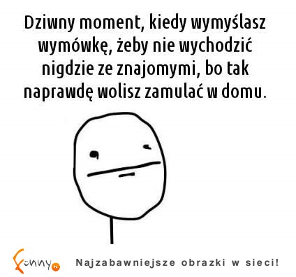 Dziwny moment kiedy... ;)