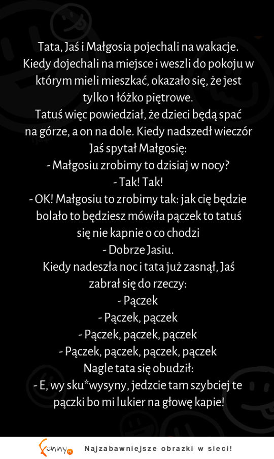 Tata, Jaś i Małgosia pojechali na wakacje :D