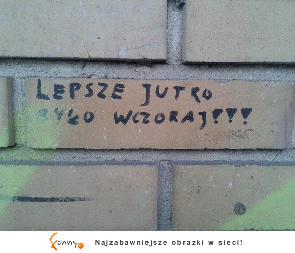 Lepiej nie będzie