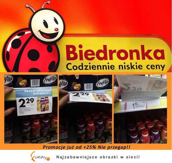 Promocja w biedronce, czasami lepiej sprawdzać :D