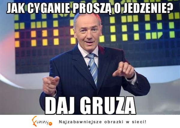 Jak cyganie proszą o ...