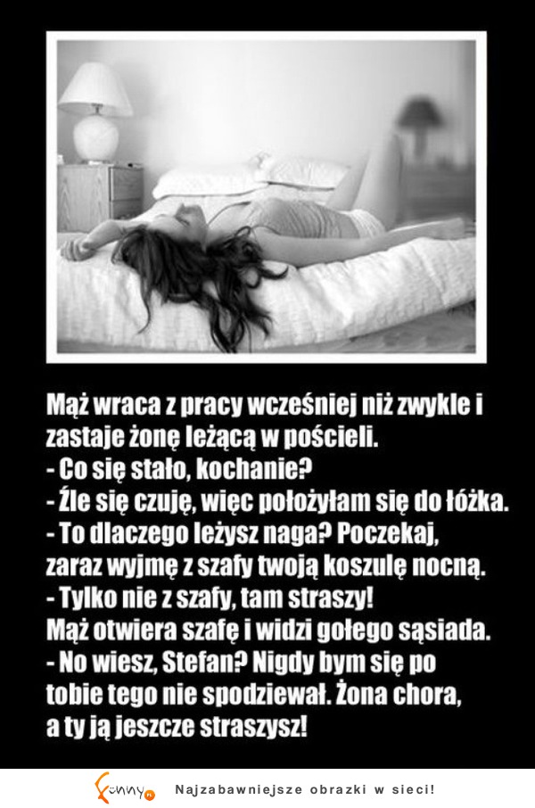 Mąż wraca z pracy wcześniej niż zwykle i zastaję żonę leżąca w pościeli! :D