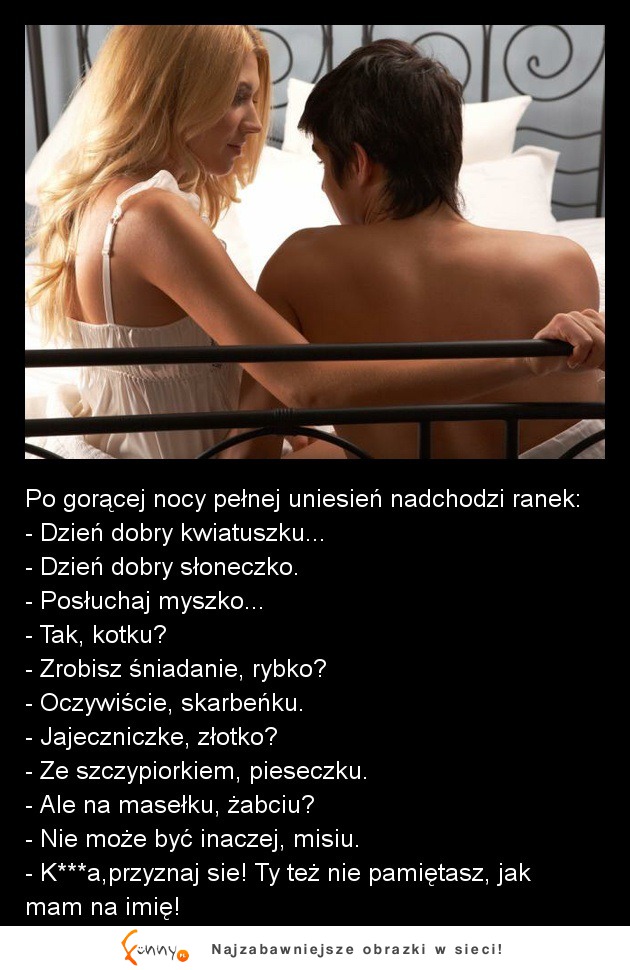 Po gorącej nocy pełnej uniesień nadchodzi ranek :D