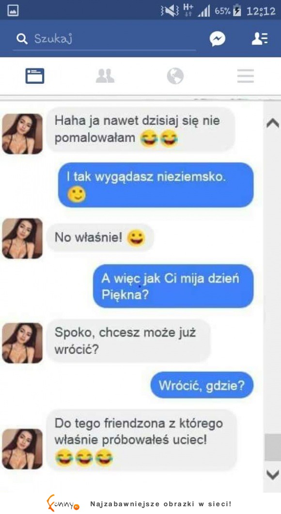 Haha koleś ją komplementuje, a ona jednym zdaniem zniszczy mu życie XD