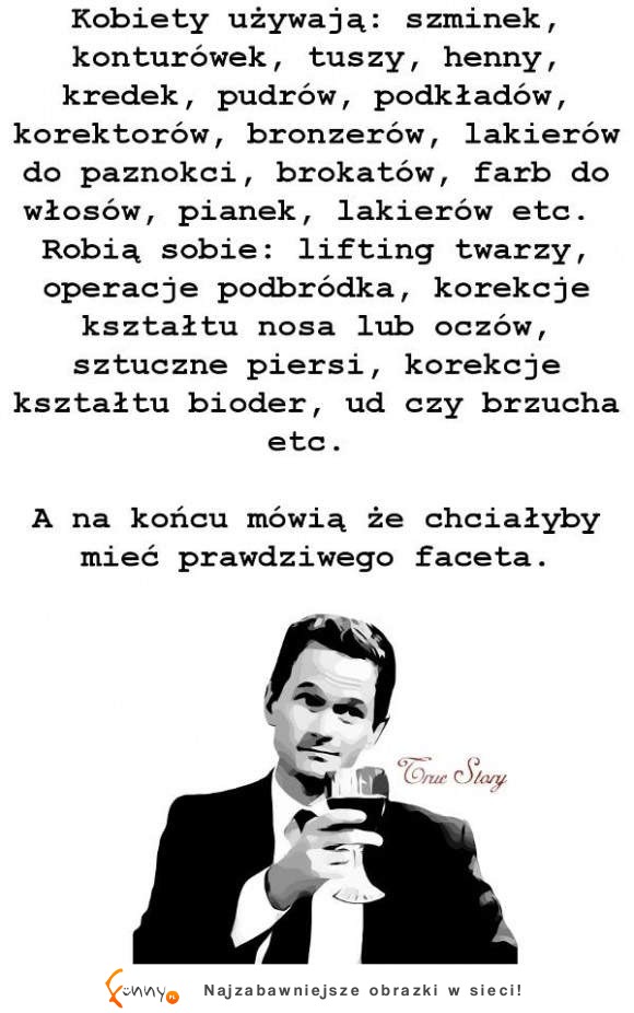 Kobiety szukają prawdziwego mężczyzny, a same...