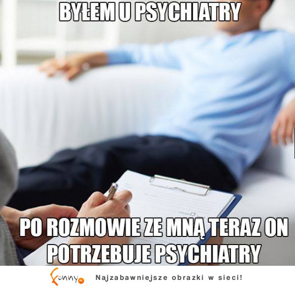 Byłem u psychiatry