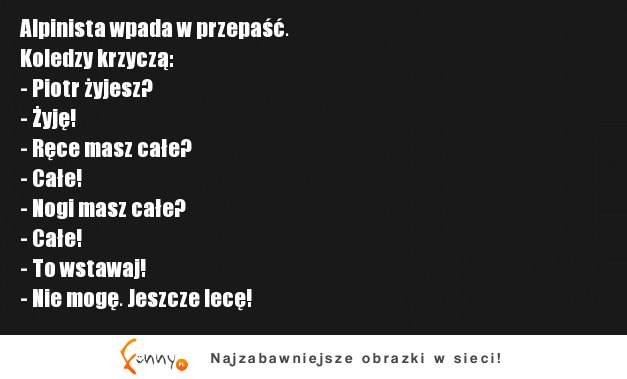 Alpinista wpada w przepaść. Koledzy krzyczą - Piotr żyjesz - Żyję!