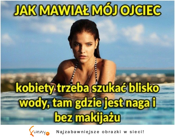 jak mawiał mój ojciec