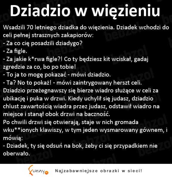 Dziadzio w więzieniu :)