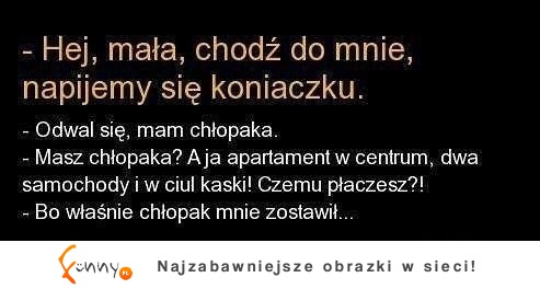 Hej, mała, chodź do mnie! :D