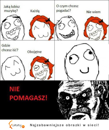 Nie pomagasz!