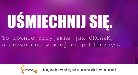 Uśmiech jak orgazm