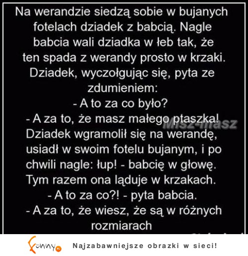 Dziadek sie odpłacił! DOBRE!