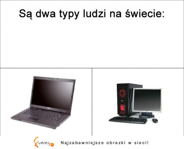 Są dwa typy ludzi na świecie, zobacz to! :D