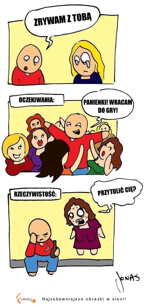 Haha faceci zawsze mają jakieś dziwne urojenia na temat "powrotu do gry " :D