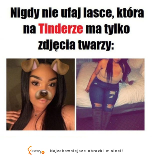 Nigdy nie ufaj żadnej lasce na tinderze