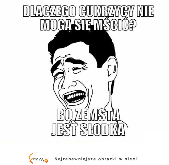 Dlaczego cukrzycy nie mogą się mścić