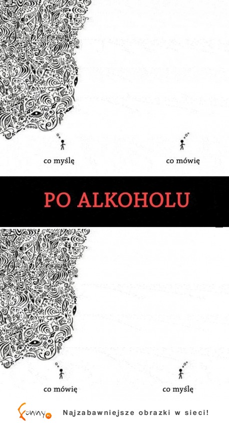 Po Alkoholu - co myślę vs co mówię