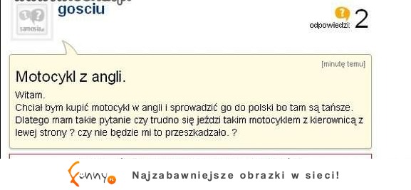 Problem z motocyklem z Anglii..  Co byś mu doradził? :D