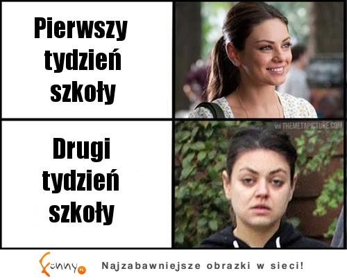 Pierwszy tydzień szkoły vs drugi tydzień :)