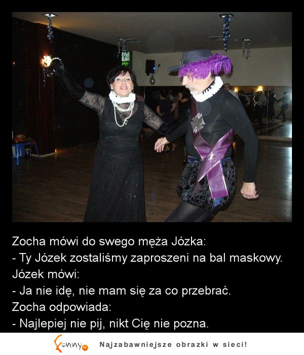 Zocha z mężem Józkiem przyszła na bal maskowy! ZOBACZ za co miał przebrać się Józek! :D