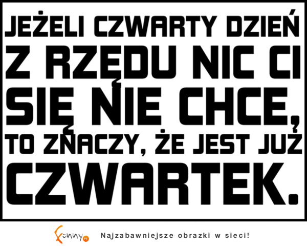 To musi być czwartek!